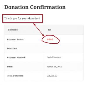The Donation Confirmation should give your donor a good feeling. Sometimes though, the payment fails. Either way, your confirmation page is the place to inform your Donors that their donation is done and what their next steps are.