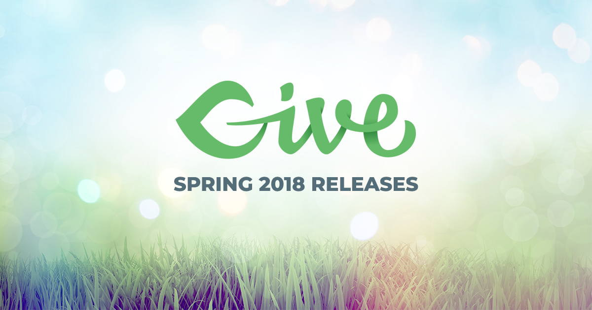 Give Spring 2018 Releases