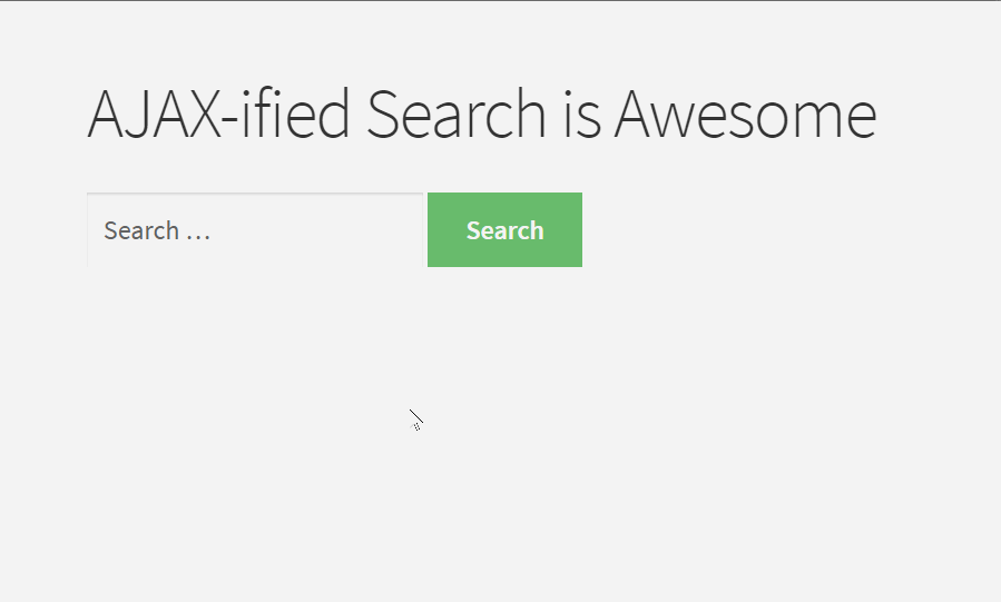 Live GIF of the ajax search results being listed below the search box.