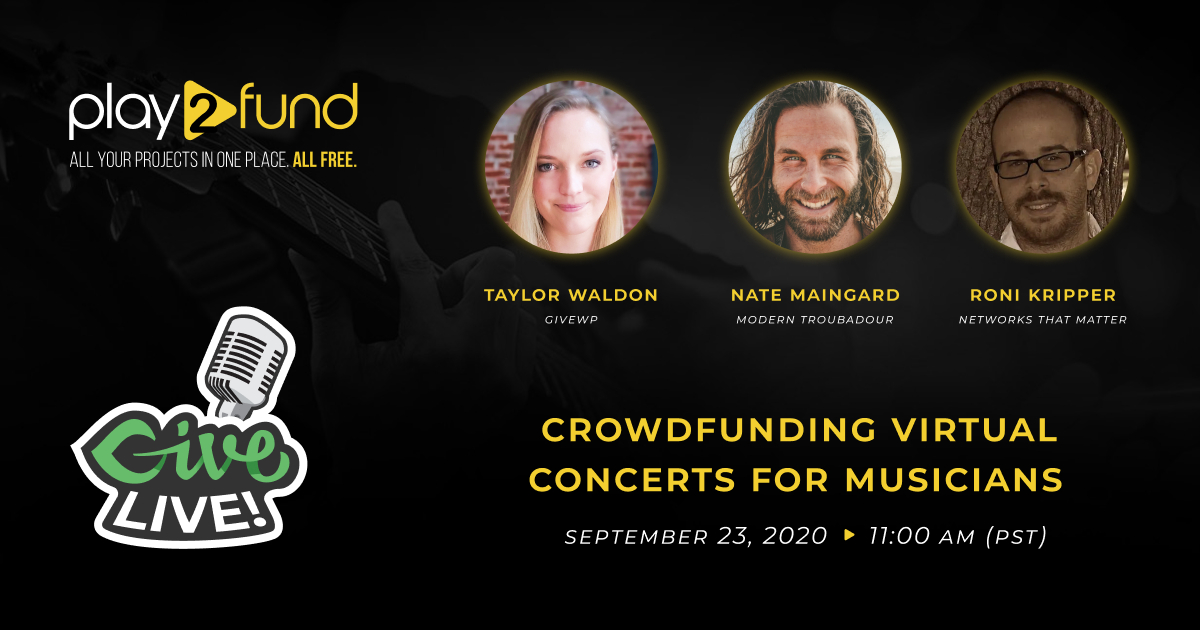 Crowdfunding Virtual Concerts for Musicians with Play2Fund and Nate Maingard | Give LIVE September 23, 2020 at 11AM PT.