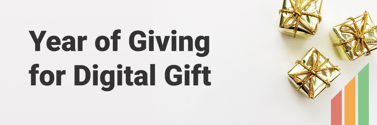Year of Giving for a Digital Gift