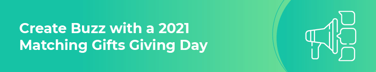 Create a Buzz with a 2021 Matching Gifts Giving Day