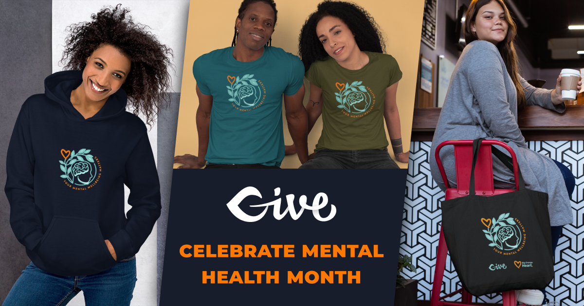 Celebrate Mental Health Month swag - tshirts, hoodies, and totes. 