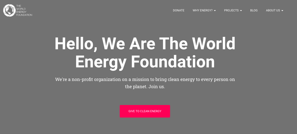 The home page for the World Energy Foundation says they are a nonprofit organization on mission to bring clean energy to every person on the planet. They ask you to join them with a button.