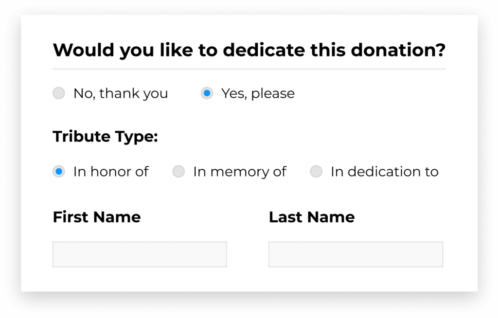 Would you like to dedicate this donation? Choose a tribute type and provide the contact information.