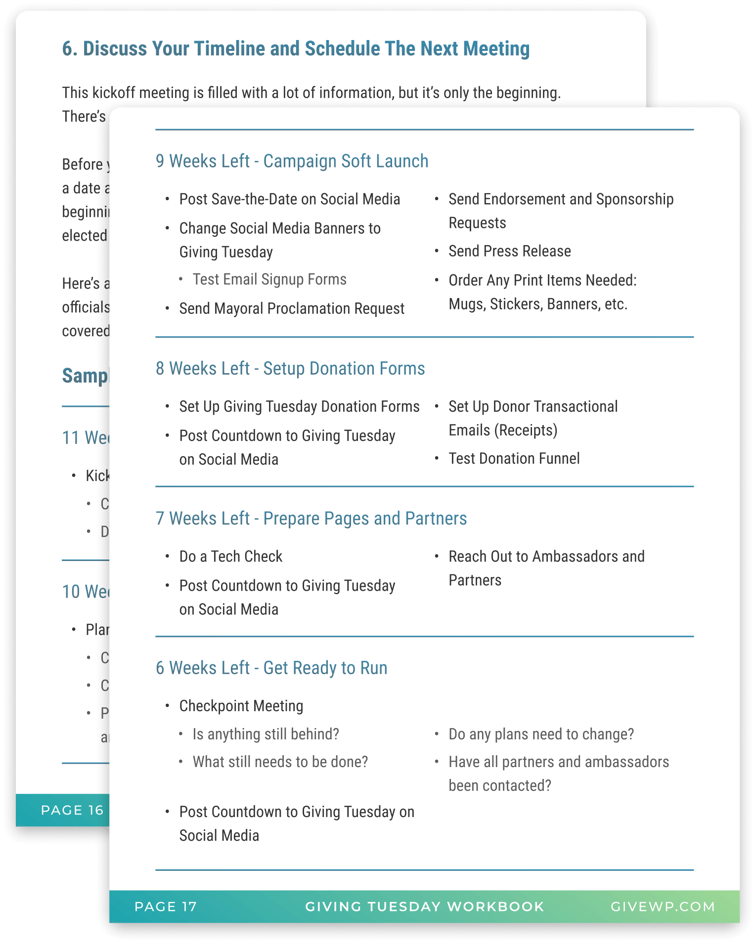 The included Giving Tuesday timeline provides you with an eleven week plan to execute an amazing fundraiser.