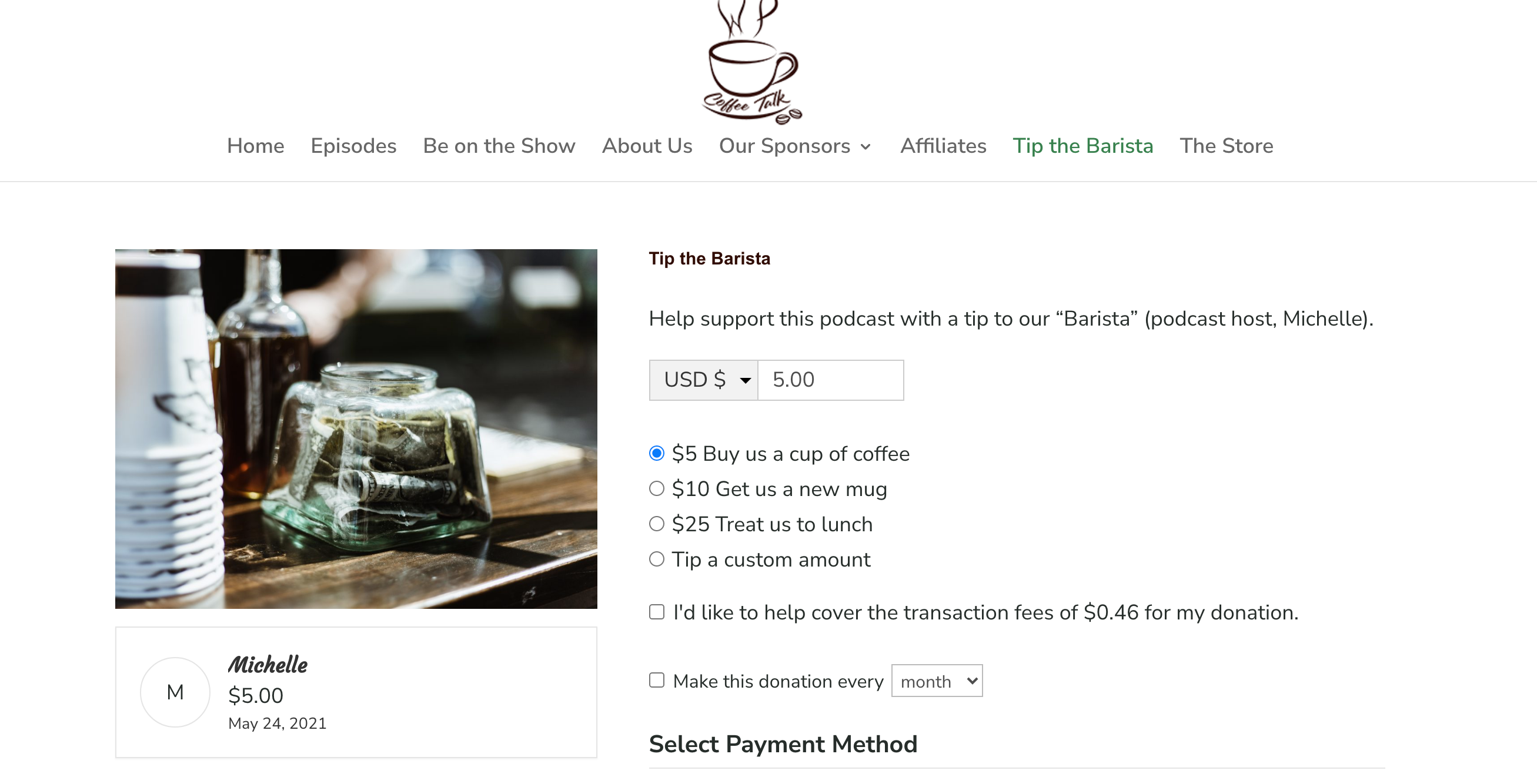 On WP Coffee Talk, you can tip the 'barista' by giving $5 for a cup of coffee, $10 for a new mug, $25 to buy the team lunch, or give a custom tip amount. 