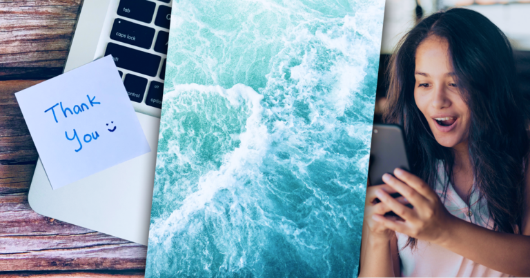 Far left image: Laptop with a Thank You post it note. Middle Image: Ocean waves churning. Far right image: Excited woman looking at her phone.