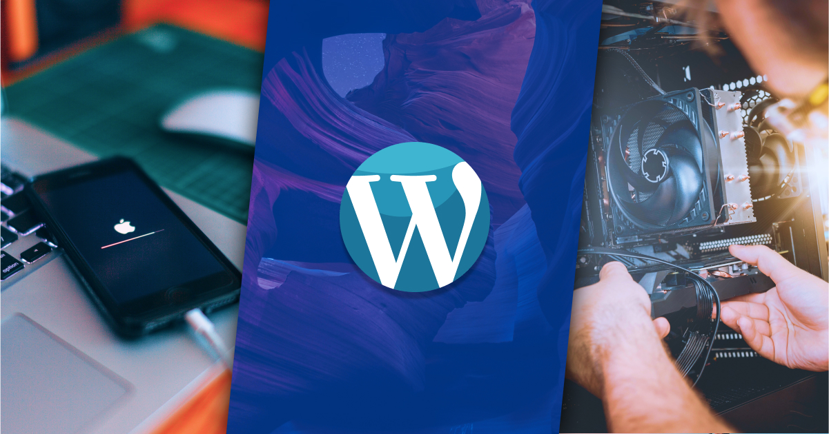 Three side-by-side images. Left: an iPhone updating. Center: the WordPress logo. Right: a person fiddling with wires.