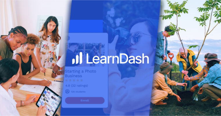 Left: A group of folks working together at a table. Center: The LearnDash logo. Right: A group of folks planting a tree together.