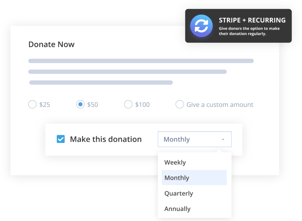 Give donors who donate via Stripe the option to make their donation regularly.